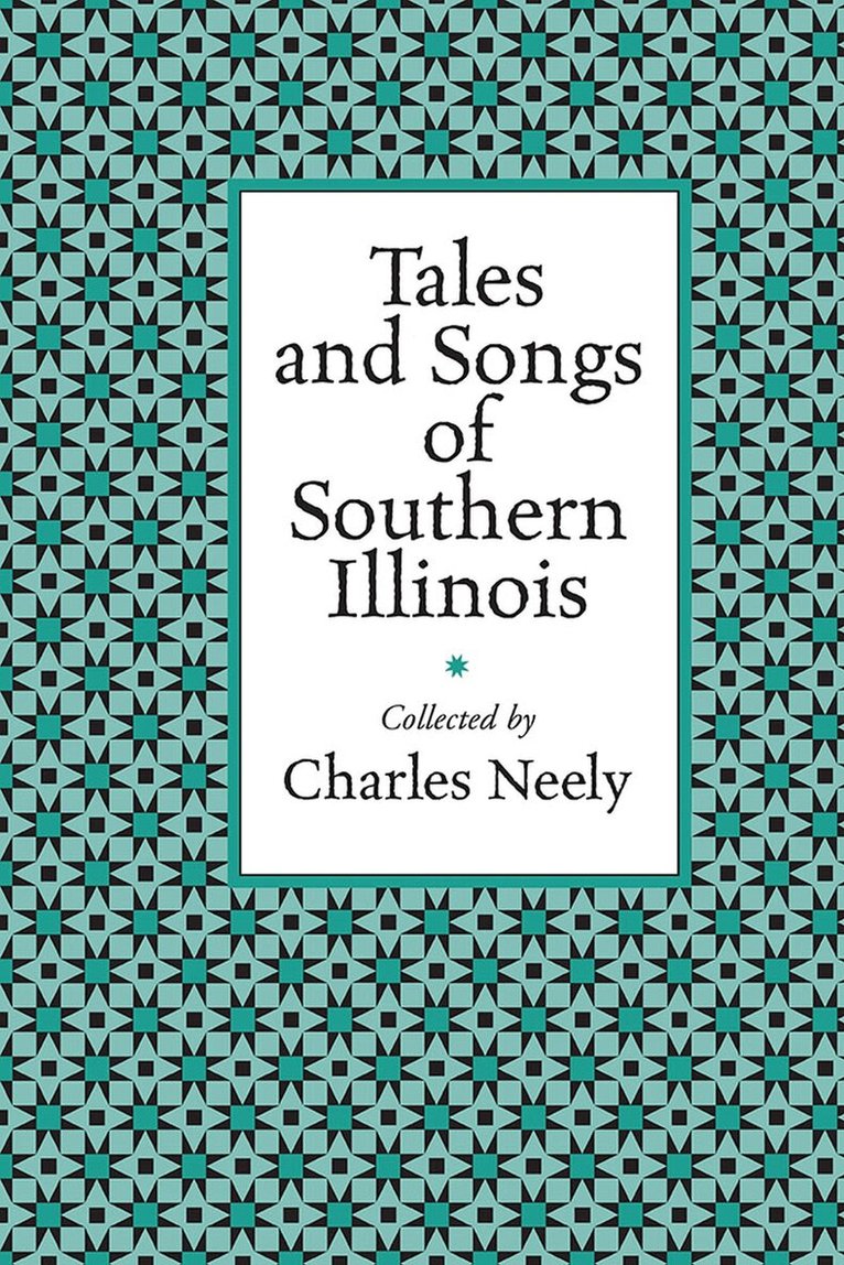 Charles Neely, Charles Neely - Tales and Songs of Southern Illinois, Häftad. Tillgänglighet: Tillfälligt slut