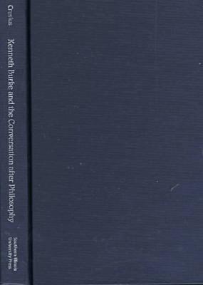 Timothy W. Crusius - Kenneth Burke and the Conversation After Philosophy, Inbunden. Tillgänglighet: Tillfälligt slut