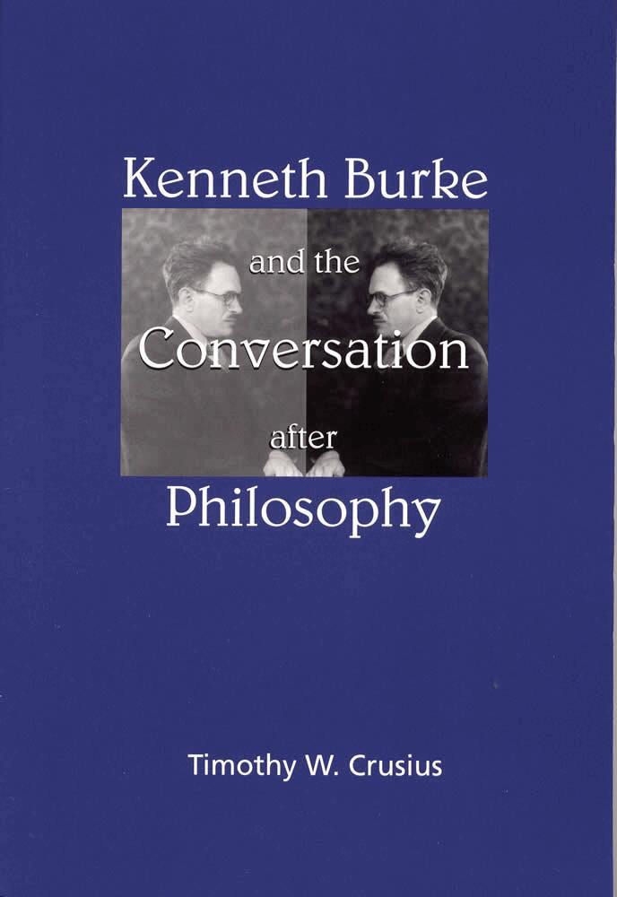 Timothy W. Crusius - Kenneth Burke and the Conversation After Philosophy, Häftad. Tillgänglighet: Tillfälligt slut