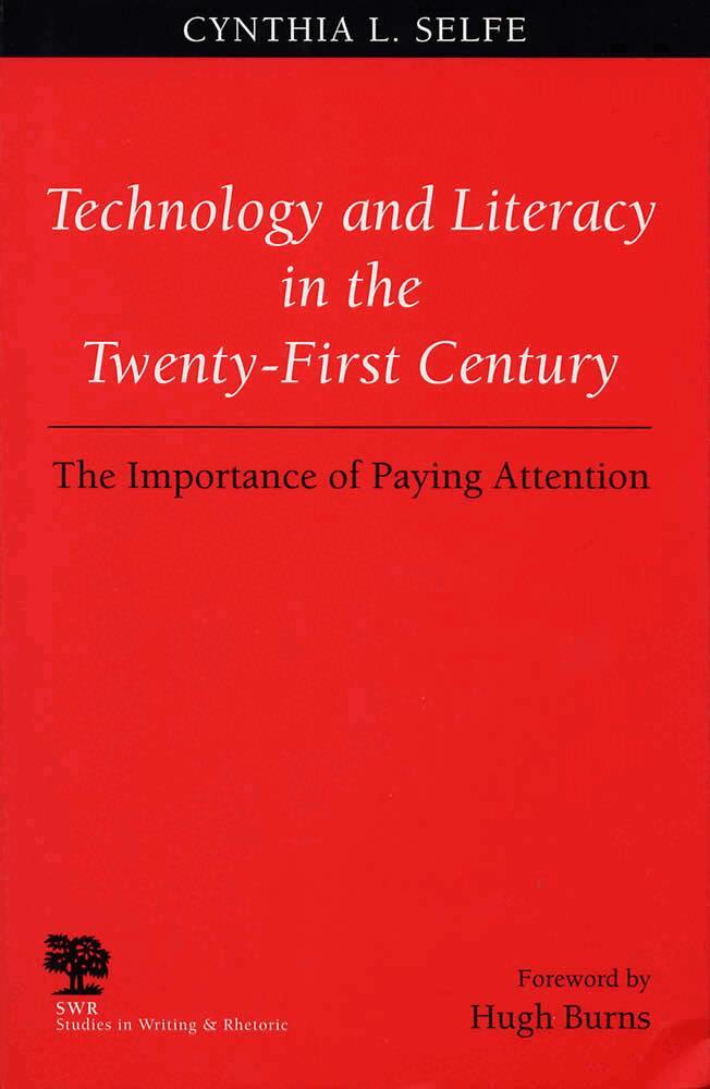 Cynthia L. Selfe - Technology and Literacy in the Twenty-first Century, Häftad. Tillgänglighet: Tillfälligt slut
