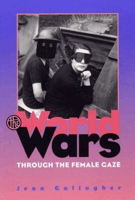 Jean Gallagher - World Wars Through the Female Gaze, Häftad. Tillgänglighet: Tillfälligt slut