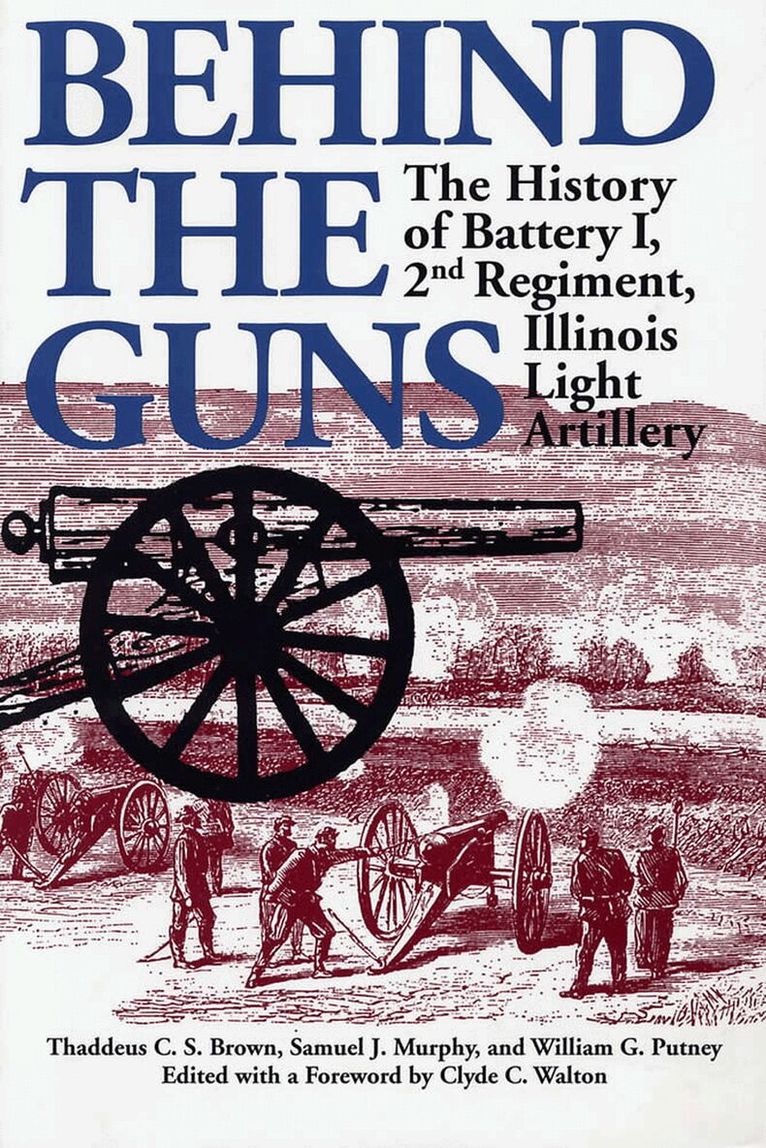 Clyde C. Walton, Thaddeus C.S. Brown, Samuel J. Murphy, William G. Putney - Behind the Guns, Häftad. Tillgänglighet: Tillfälligt slut