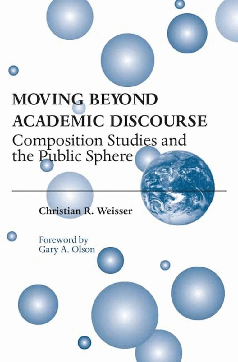 Christian R. Weisser - Moving Beyond Academic Discourse, Häftad. Tillgänglighet: Tillfälligt slut