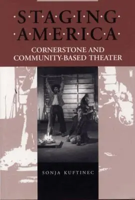 Sonja Kuftinec - Staging America, Inbunden. Tillgänglighet: Tillfälligt slut