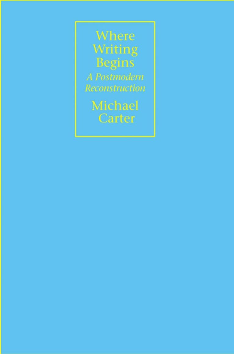 Michael Carter, David Blakesley - Where Writing Begins, Inbunden. Tillgänglighet: Tillfälligt slut