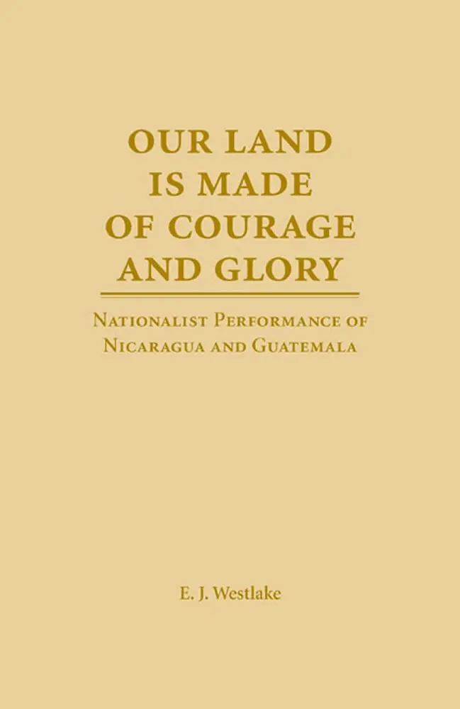 E. J. Westlake, Robert A. Schanke - Our Land Is Made of Courage and Glory, Inbunden. Tillgänglighet: Tillfälligt slut