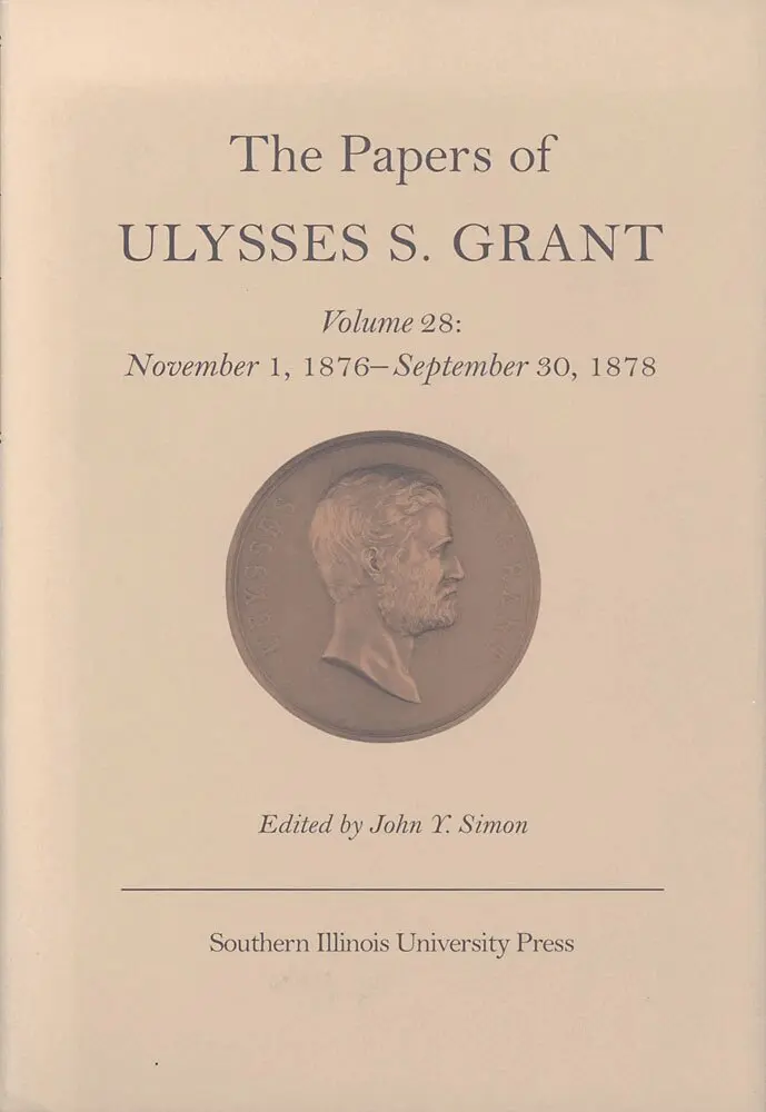 Ulysses S. Grant, John Y. Simon - Papers of Ulysses S. Grant V. 28; November 1, 1876-September 30, 1878, Inbunden. Tillgänglighet: Lägg i varukorg