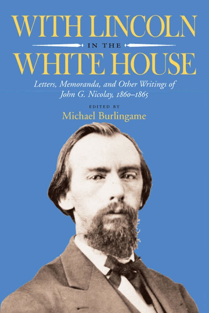 John G. Nicolay, Michael Burlingame - With Lincoln in the White House, Häftad. Tillgänglighet: Tillfälligt slut
