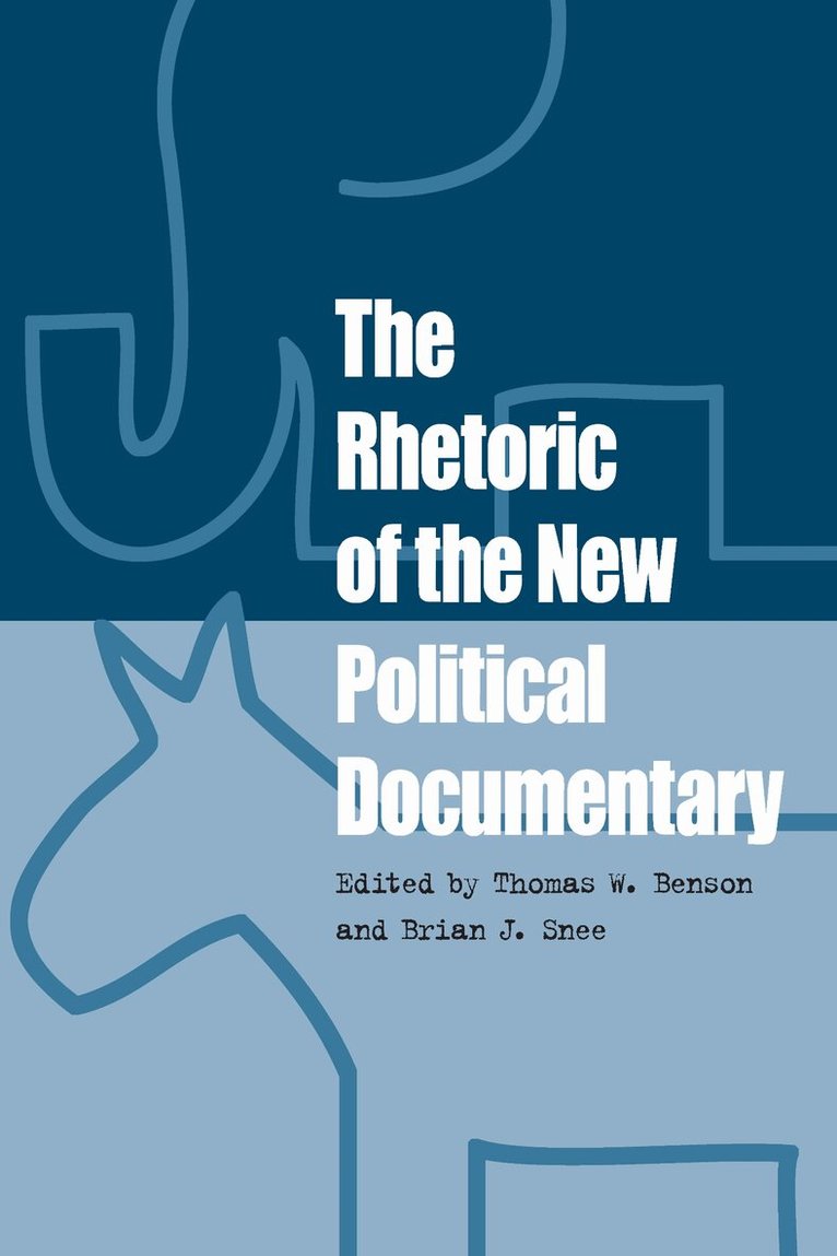 Southern Illinois University Press, Thomas W. Benson, Brian J. Snee - Rhetoric of the New Political Documentary, Häftad. Tillgänglighet: Lägg i varukorg