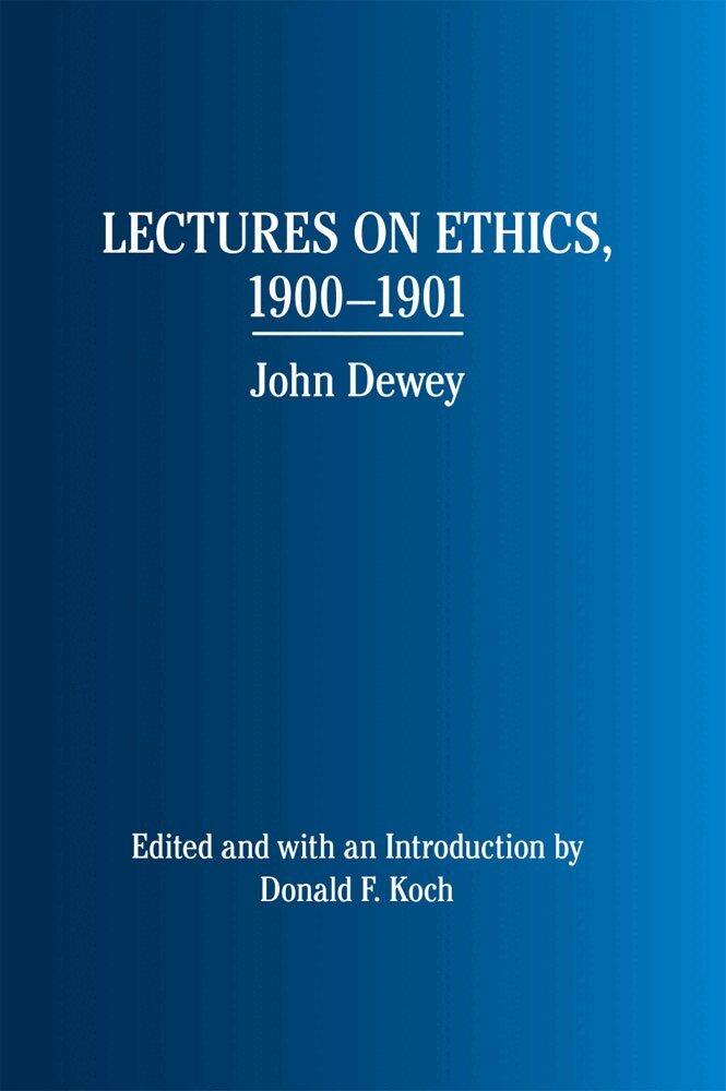 Southern Illinois University Press, Donald F. Koch - Lectures on Ethics, 1900-1901, Häftad. Tillgänglighet: Lägg i varukorg