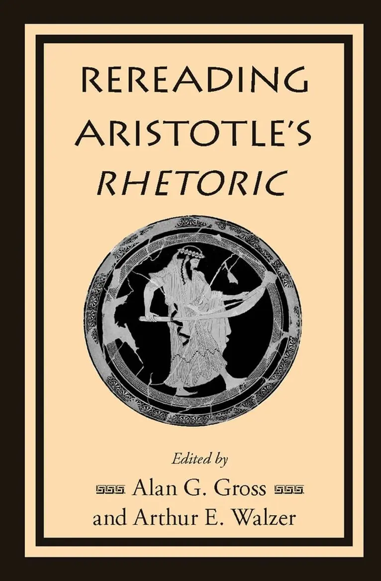 Southern Illinois University Press, Alan G. Gross, Arthur E. Walzer - Rereading Aristotle's Rhetoric, Häftad. Tillgänglighet: Tillfälligt slut
