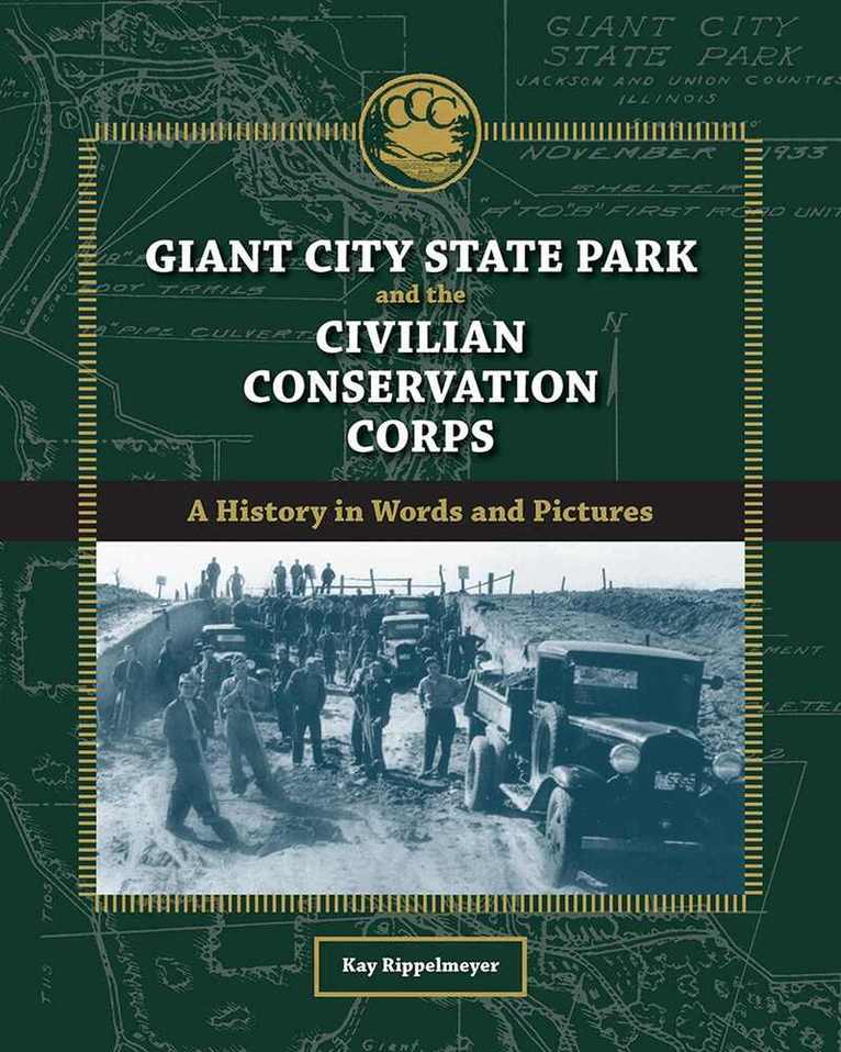 Kay Rippelmeyer - Giant City State Park and the Civilian Conservation Corps, Häftad. Tillgänglighet: Tillfälligt slut