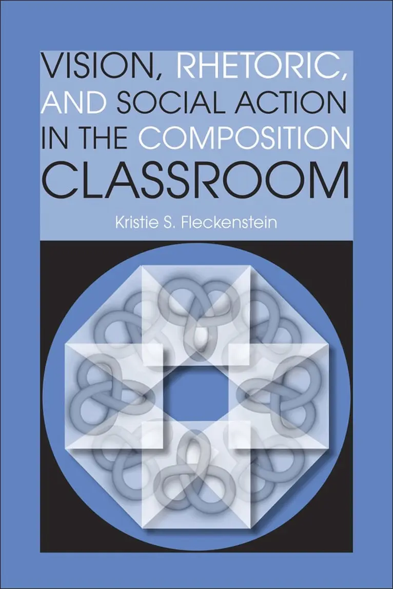 Kristie S. Fleckenstein - Vision, Rhetoric, and Social Action in the Composition Classroom, Häftad. Tillgänglighet: Tillfälligt slut