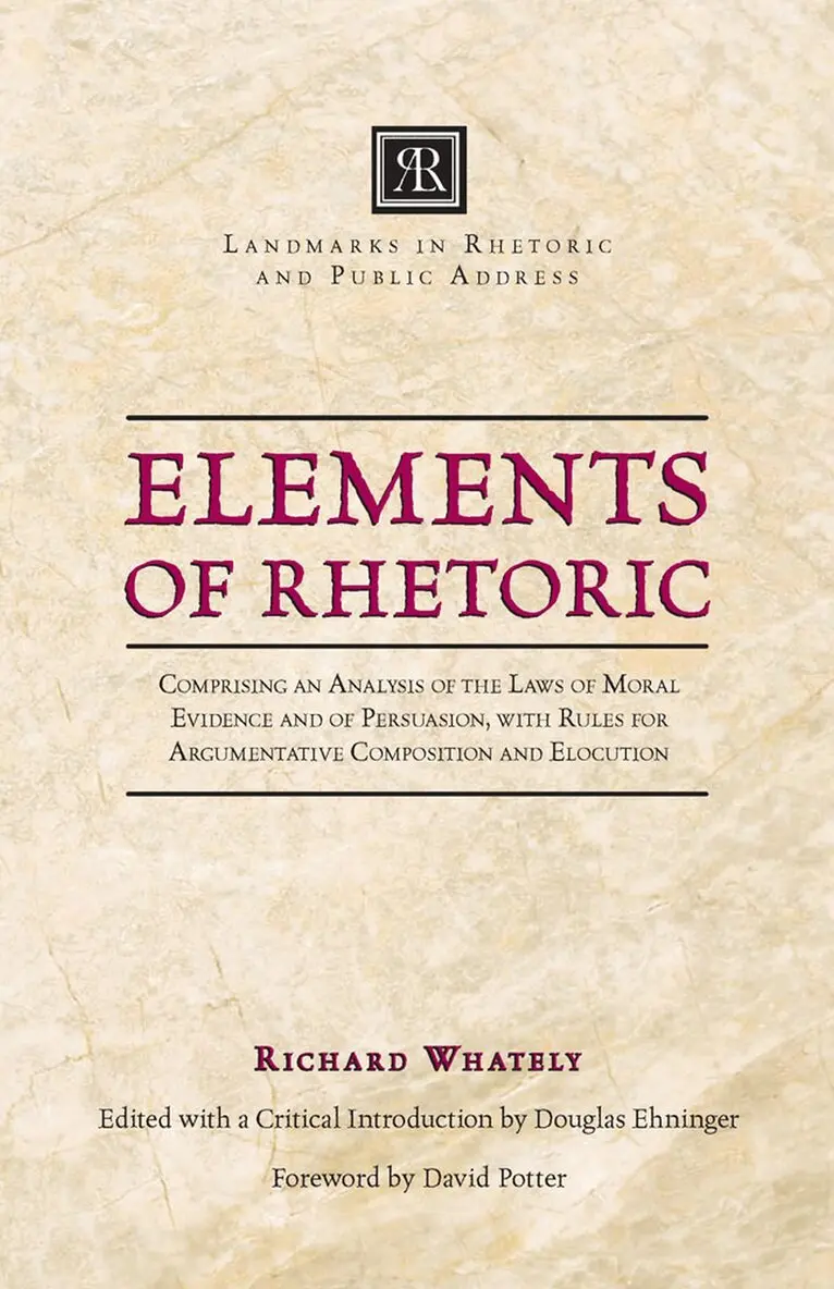 Richard Whately, Douglas Ehninger - Elements of Rhetoric, Häftad. Tillgänglighet: Tillfälligt slut
