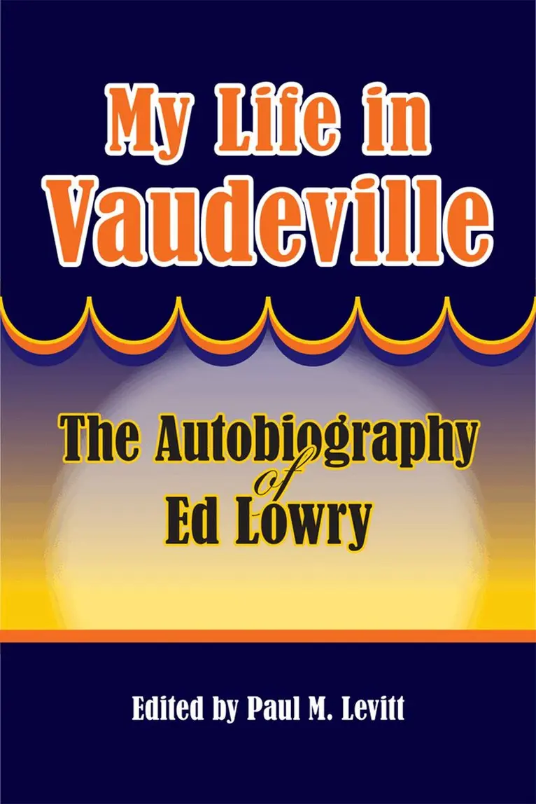 Ed Lowry, Paul M Levitt - My Life in Vaudeville, Häftad. Tillgänglighet: Tillfälligt slut