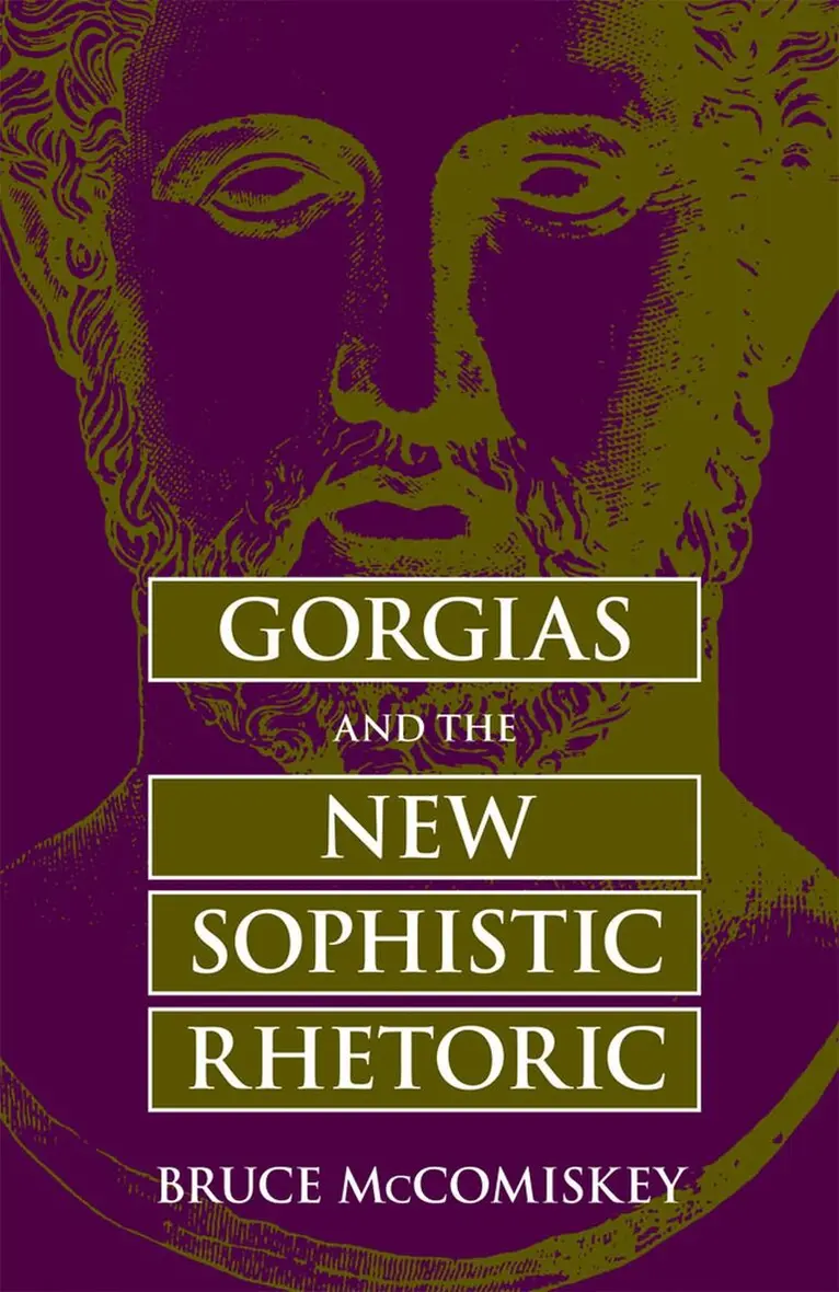 Bruce McComiskey - Gorgias and the New Sophistic Rhetoric, Häftad. Tillgänglighet: Lägg i varukorg