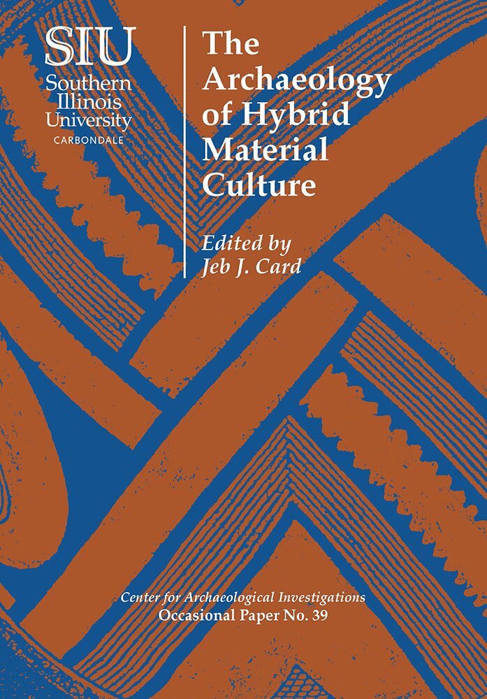 Jeb J. Card - Archaeology of Hybrid Material Culture, Häftad. Tillgänglighet: Lägg i varukorg