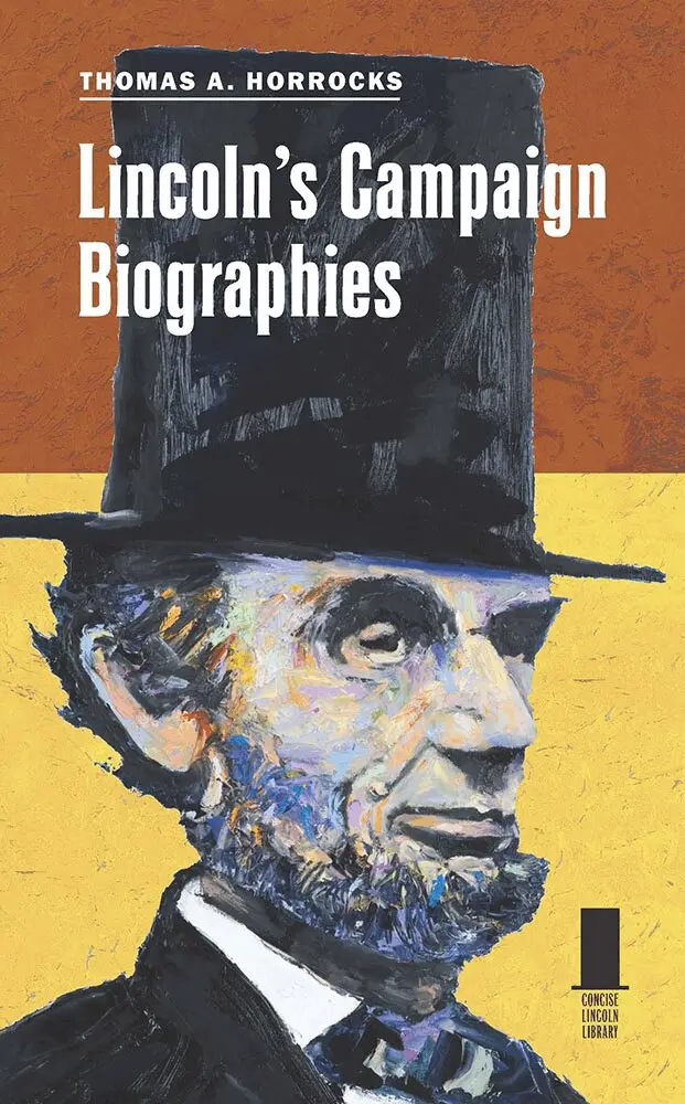 Thomas A. Horrocks - Lincoln's Campaign Biographies, Inbunden. Tillgänglighet: Lägg i varukorg