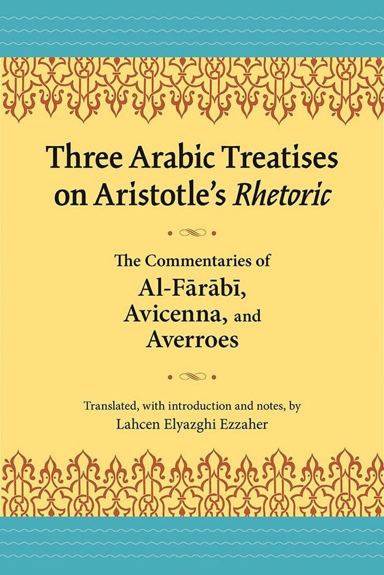 Lahcen El Yazghi Ezzaher - Three Arabic Treatises on Aristole's Rhetoric, Häftad. Tillgänglighet: Lägg i varukorg