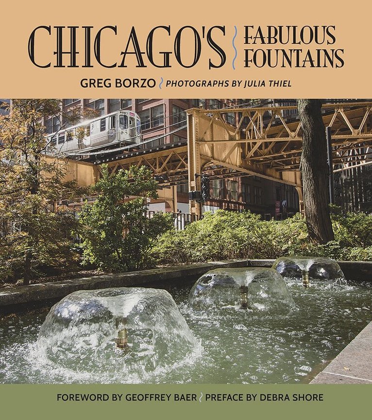Greg Borzo - Chicago's Fabulous Fountains, Inbunden