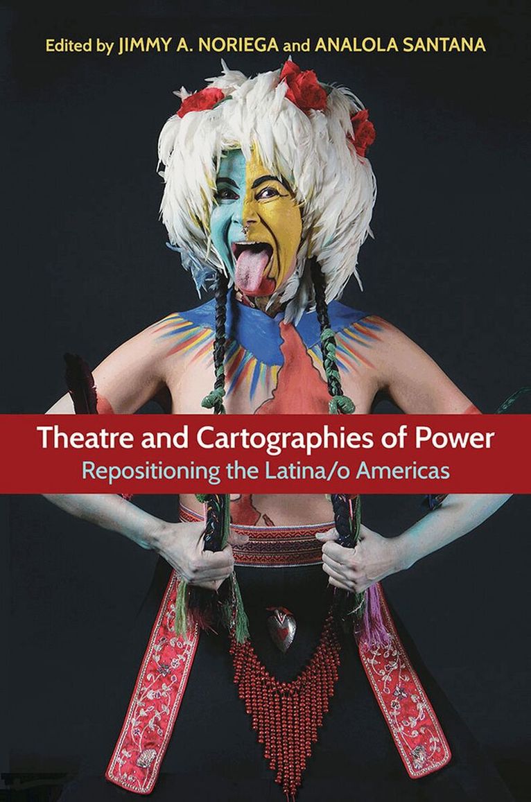 Analola Santana, Jimmy A. Noriega - Theatre and Cartographies of Power, Häftad. Tillgänglighet: Tillfälligt slut