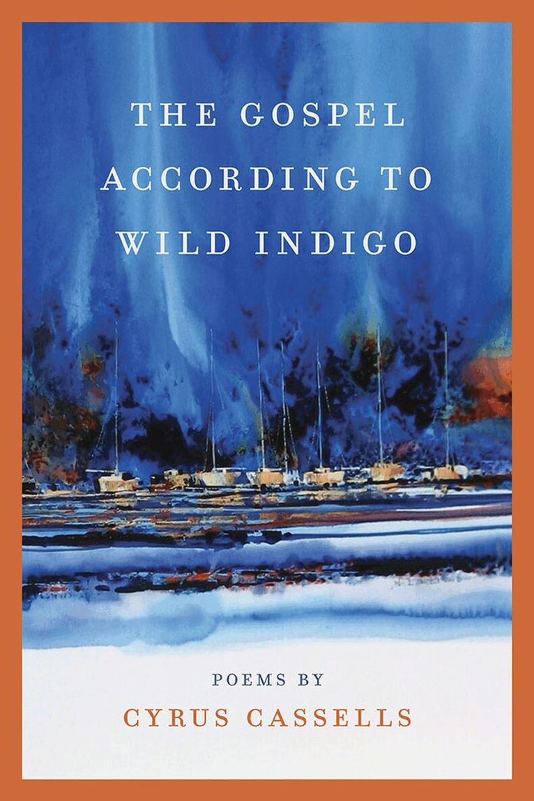 Cyrus Cassells - Gospel According to Wild Indigo, Häftad. Tillgänglighet: Tillfälligt slut