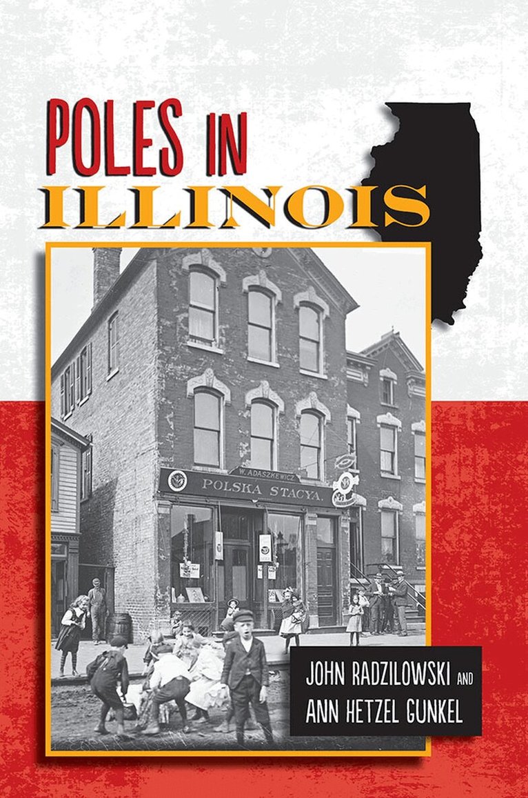 John Radzilowski, Ann Hetzel Gunkel - Poles in Illinois, Häftad. Tillgänglighet: Lägg i varukorg