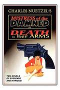 &quot;Mistress of the Damned&quot; and &quot;Death in Her Arms&quot; -- Two Tales of Murder and Passion