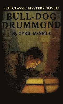 Cyril McNeile - Bull-Dog Drummond, Inbunden