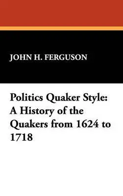 John H. Ferguson - Politics Quaker Style, Inbunden. Tillgänglighet: Lägg i varukorg