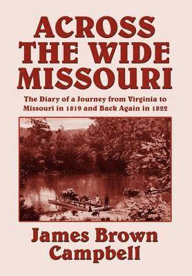 Carson Davis Campbell, Mary A. Burgess - Across the Wide Missouri, Inbunden