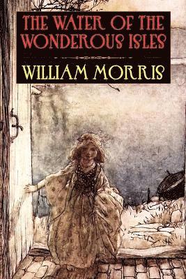 William Morris - Water of the Wondrous Isles, Häftad