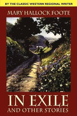 Mary Hallock Foote - In Exile and Other Stories, Häftad