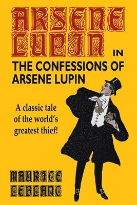 Maurice LeBlanc - Confessions of Arsene Lupin, Häftad