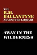 Away in the Wilderness
