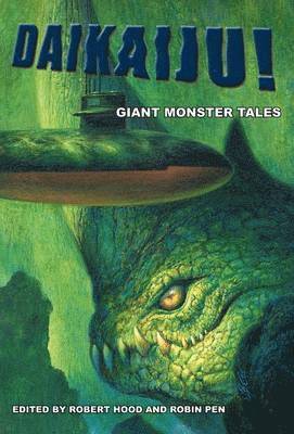 Robert Hood, Robin Pen - Daikaiju! Giant Monster Tales, Inbunden. Tillgänglighet: Lägg i varukorg