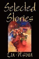 Lu Hsun - Selected Stories of Lu Hsun, Fiction, Short Stories, Häftad