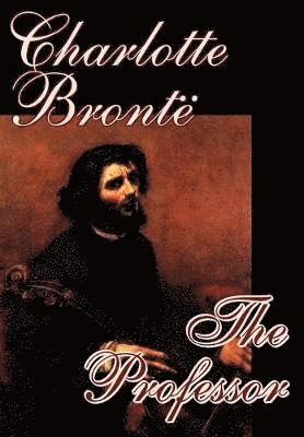 Charlotte Bronte - Professor, Inbunden