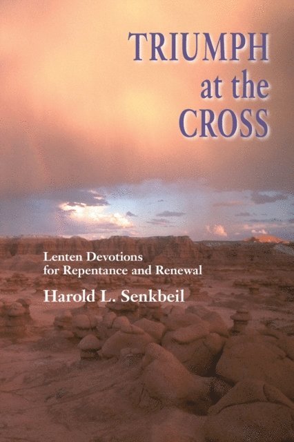Harold L Senkbeil - Triumph At The Cross, E-bok