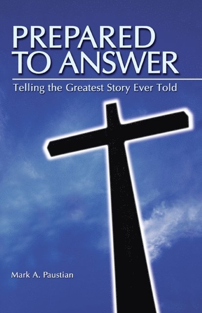 Mark A Paustian - Prepared To Answer, E-bok