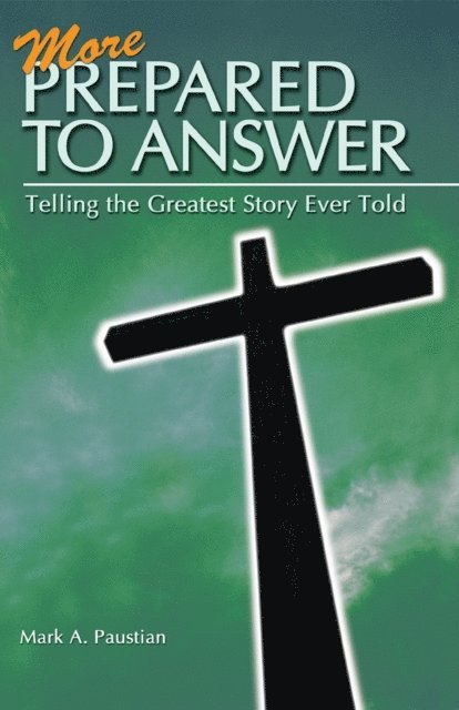 Mark A Paustian - More Prepared To Answer, E-bok