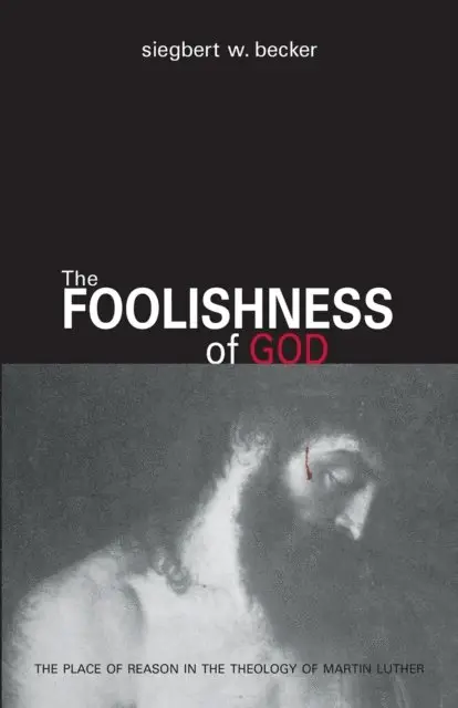 Siegbert W Becker - Foolishness Of God, E-bok. Tillgänglighet: Lägg i varukorg