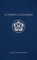 Luther's Catechism ESV