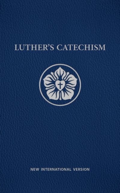 Joel Otto, Stephen Geiger, Northwestern Publishing House, Ray Schumacher, John Braun - Luther's Catechism NIV, E-bok
