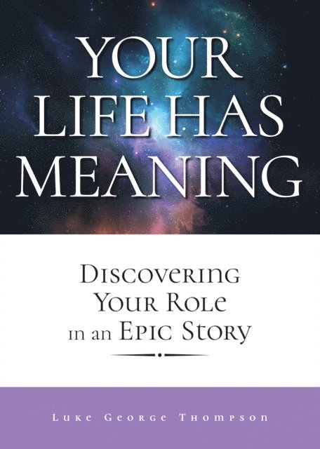 Luke George Thompson - Your Life Has Meaning, E-bok