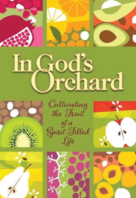 Katie Martin, Naomi Schmidt, Ann Ponath, Mollie Schairer, Dr Rhoda Wolle, Amber Swenson - In God's Orchard, E-bok