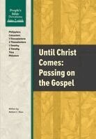 Nathan Nass - Until Christ Comes: Passing on the Gospel, Häftad