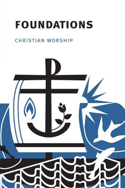 Northwestern Publishing House, The Hymnal Committee for Christian Worship - Christian Worship: Foundations, E-bok
