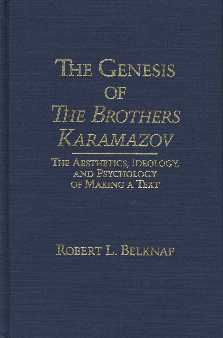 Robert L. Belknap - Genesis of the Brothers Karamazov, Inbunden. Tillgänglighet: Tillfälligt slut