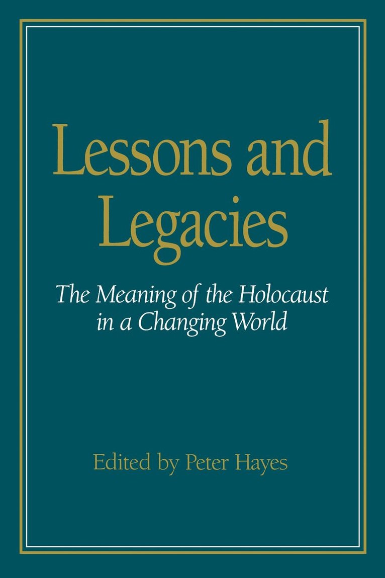 Donald G. Schilling, Peter Hayes - Lessons and Legacies V. 1; Meaning of the Holocaust in a Changing World, Häftad. Tillgänglighet: Tillfälligt slut